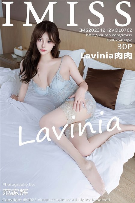 [IMISS爱蜜社] 2023.12.12 VOL.762 Lavinia肉肉[30+1P／386MB]预览图