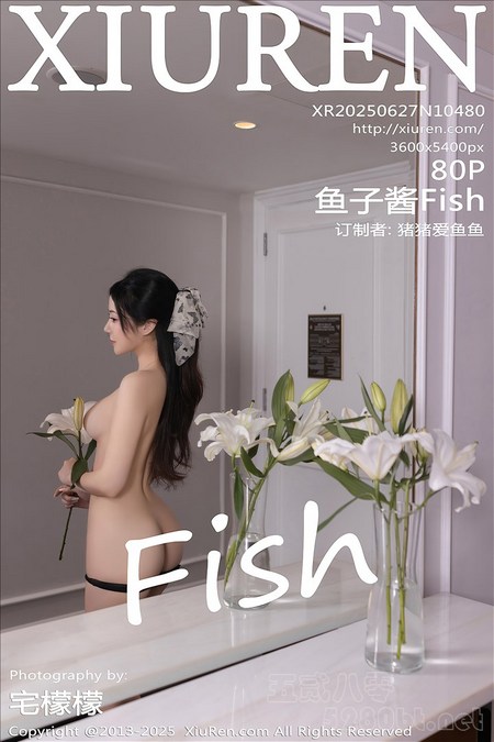 [Xiu Re绣人网]2025.06.27 VOL.10480 鱼子酱Fish[80+1P／706MB]预览图